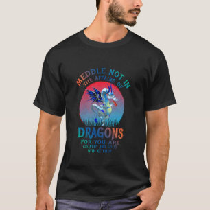 Mische Dich Nicht in die Angelegenheiten von Drach T-Shirt