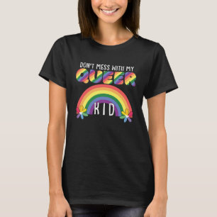 Mische dich nicht mit meiner Queen LGBTQ-Mama für  T-Shirt