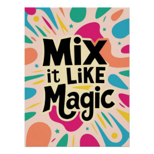 Mische es wie Magie Poster