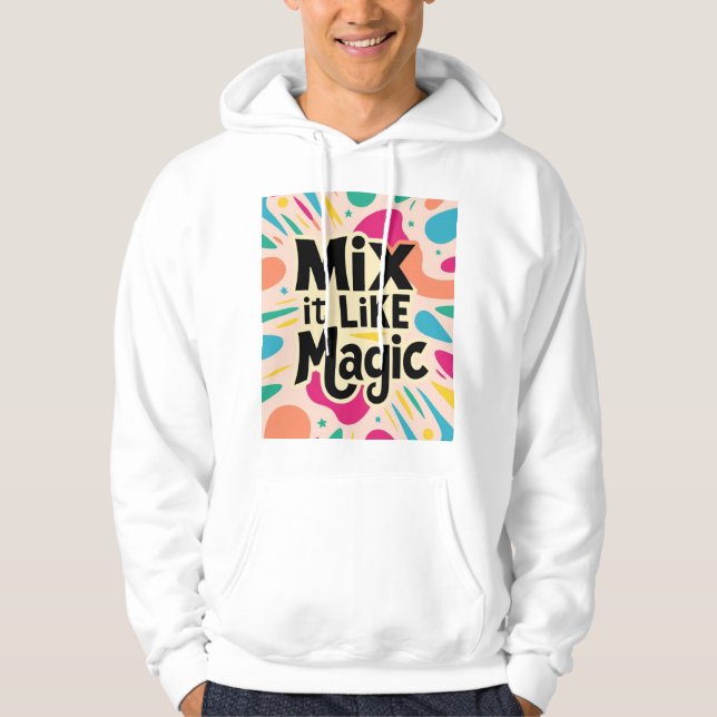 Mischen Sie es wie Magie 2 Hoodie (Vorderseite)