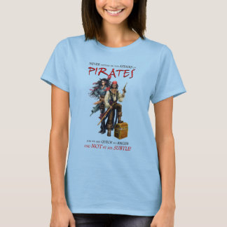 Mischt euch nie mit Piraten ein T-Shirt
