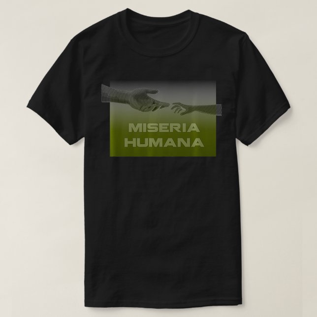 Miseria Humana (Human Misery Premium) T-Shirt (Design vorne)