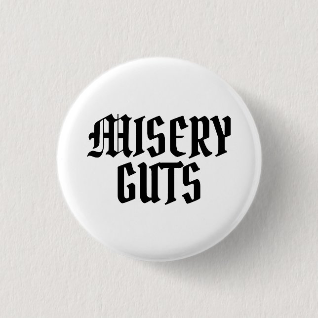 Misery Guts Button (Vorderseite)