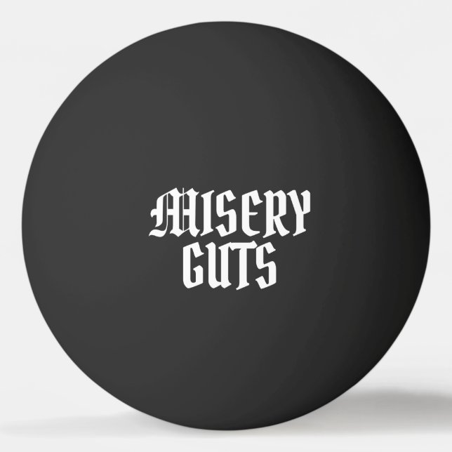 Misery Guts Tischtennisball (Vorderseite)