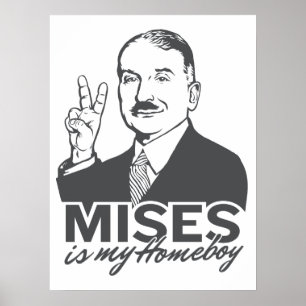 Mises ist mein Homeboy Customizable Poster