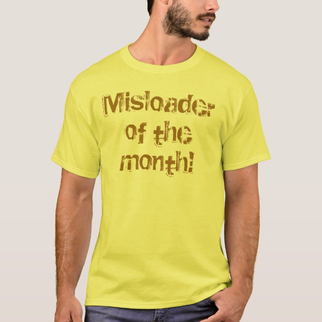 Misloader des Monats! T-Shirt (Vorderseite)