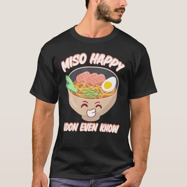 Miso Happy Udon kennt sogar japanische Miso Soup T-Shirt (Vorderseite)