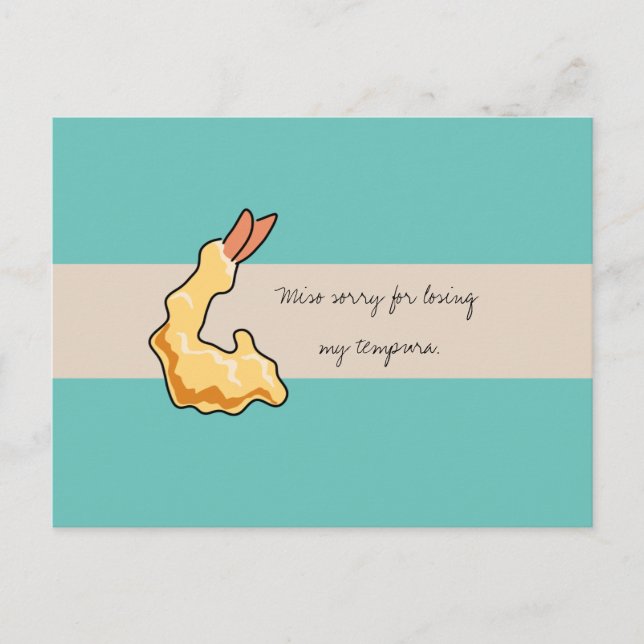 "Miso Sorry für den Verlust meiner Tempura" Entsch Postkarte (Vorderseite)