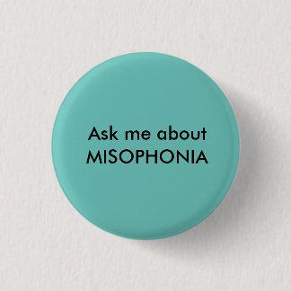 MISOPHONIA - Fragen Sie mich ungefähr Button