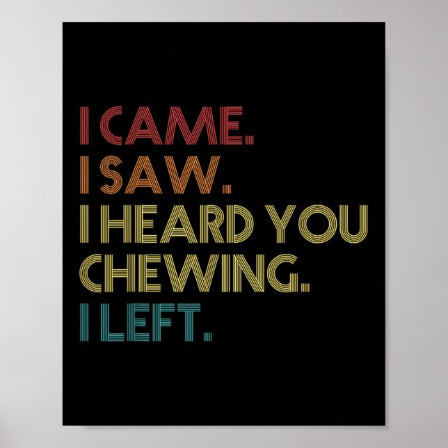 Misophonia Loud Chewing I kam ich sah, wie Sie Che Poster (Vorne)