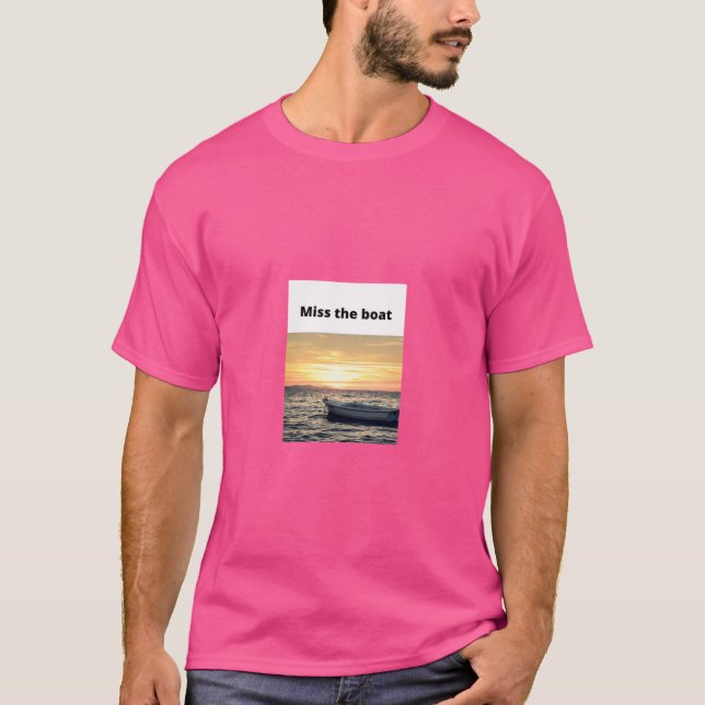 Miss das Boot T-Shirt (Vorderseite)