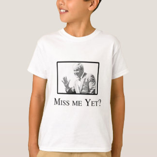 MISS ICH NOCH? T-Shirt