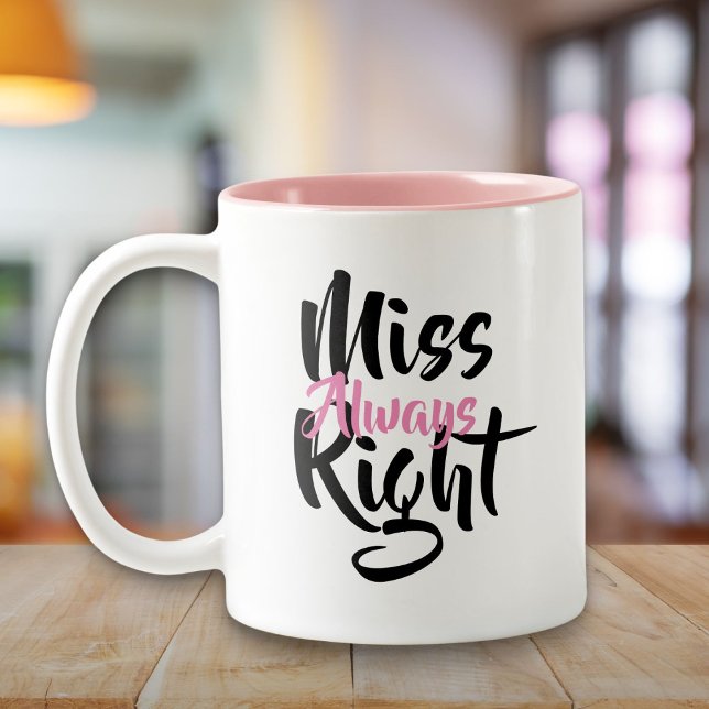 Miss Immer richtig Spaß Zweifarbige Tasse (Miss Always Right Fun Two-Tone Coffee Mug)