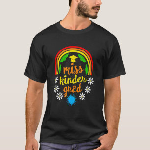 Miss Kinder Grad Kindergarten Ende Klasse Pre K G T-Shirt