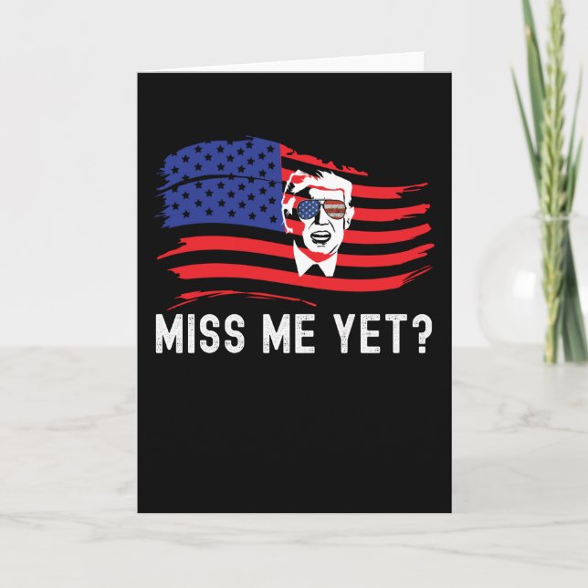Miss Me Dennoch Funny Donald Trump American Flag Karte (Vorderseite)