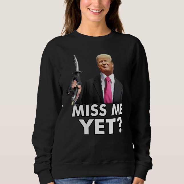 Miss Me dennoch Tru MP Gaspumpe Gaspreise Sweatshirt (Vorderseite)
