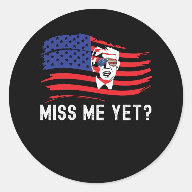 Miss Me Fast Funny Donald Trump American Flag Runder Aufkleber (Vorderseite)