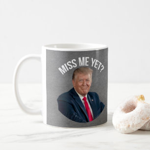 Miss Me Fast Funny Donald Trump Kaffeetasse