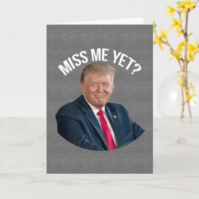 Miss Me Fast Funny Donald Trump Karte (Gelbe Blume)