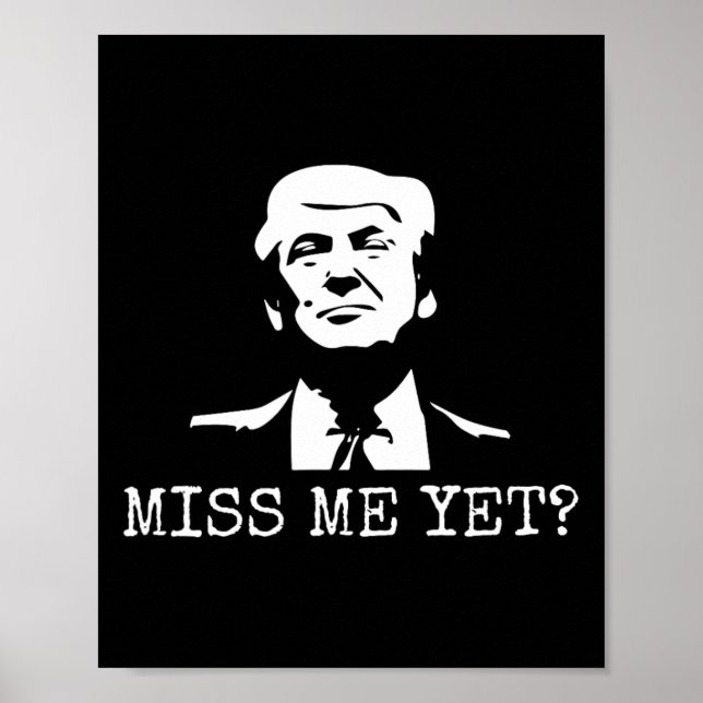 - Miss Me yet Donald Trump - 45. Präsident Trump Poster (Vorne)