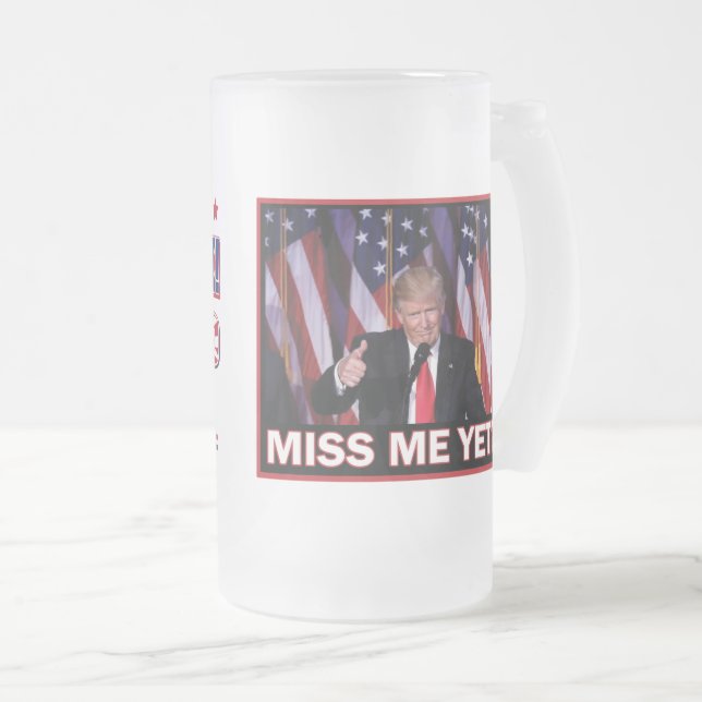 Miss Me yet - Präsident Trump Mattglas Bierglas (VorderseiteRechts)
