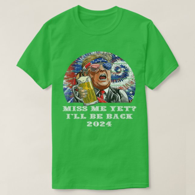 Miss Me yet Trump 0 TShirt (Design vorne)