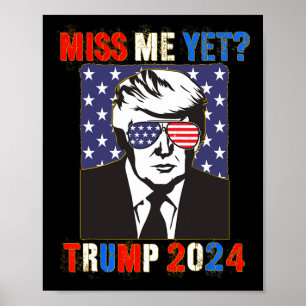 Miss Me yet Trump 2024 Patriotic 4. Juli Trump Poster