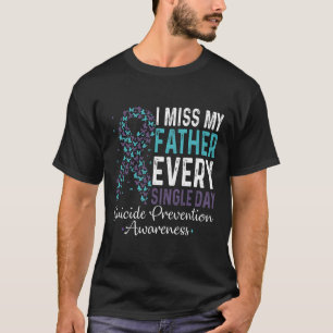 Miss Mein Vater jeden Single Suizidprävention T-Shirt