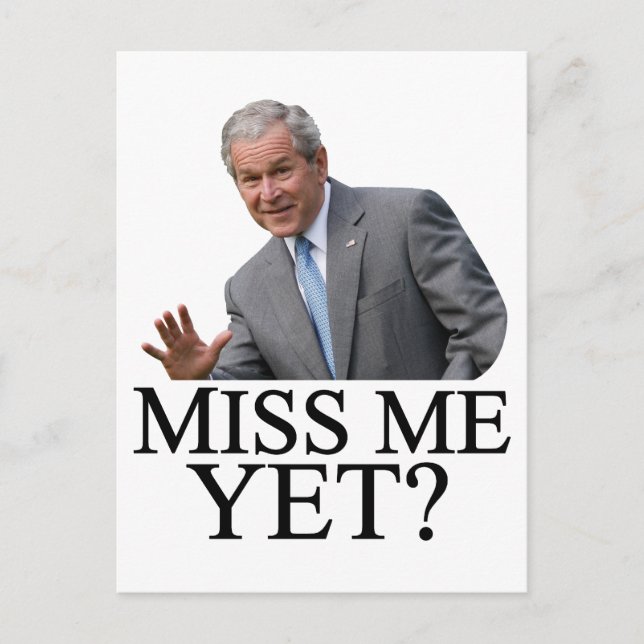 Miss mich doch? Bush George Bush Anti-Obama-Spaß Postkarte (Vorderseite)