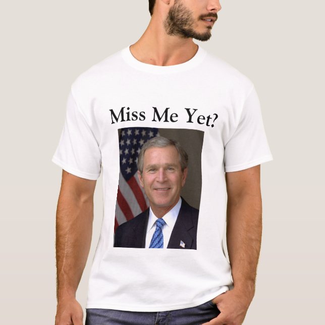 Miss mich doch? George Bush T-Shirt (Vorderseite)