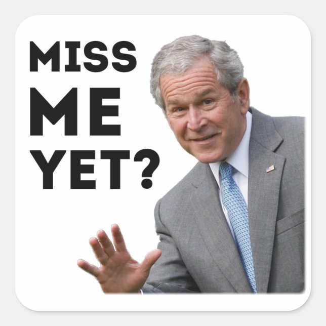 Miss mich doch? George W. Bush Quadratischer Aufkleber (Vorderseite)