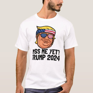 Miss mich doch? Präsident Trump 2024 I Miss Trump T-Shirt