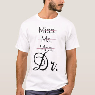 Miss mr mrs Dr. Shirt