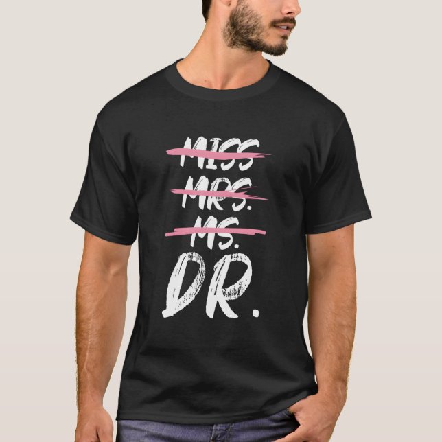 Miss Mrs Ms Dr Doctorate Degree T-Shirt (Vorderseite)