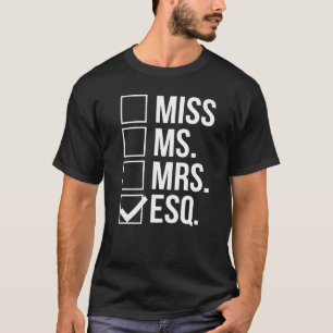 Miss Ms Esq Esquire Lawyer Graduation T-Shirt