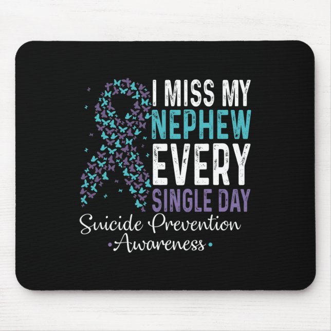 Miss My Nephee Jeden Single Suizidprävention Mousepad (Vorne)