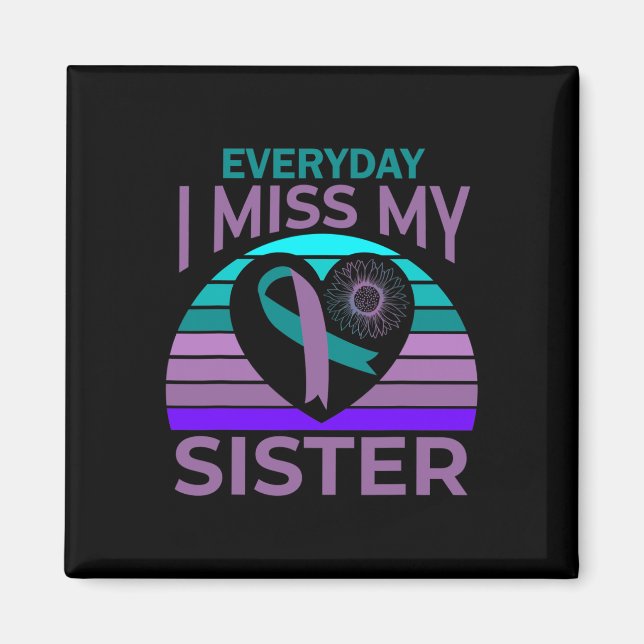 Miss My Sister Heart Ribbon Suicide Awareness Brot Magnet (Vorne)