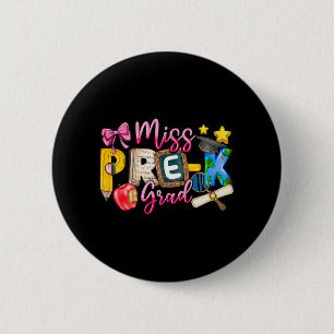 Miss Pre-k Grad Abschluss Shirt Girl Kid Button