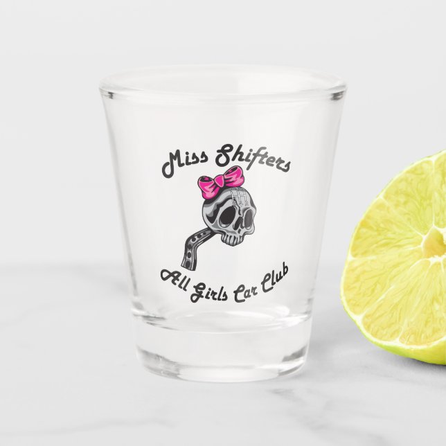 Miss Shifters Shot Glass Schnapsglas (Vorderseite)