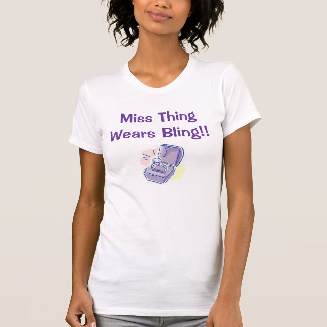 Miss Thing trägt Bling!! T-Shirt (Vorderseite)