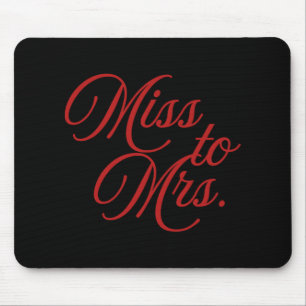 Miss To Mrs. - Verlobung Mousepad
