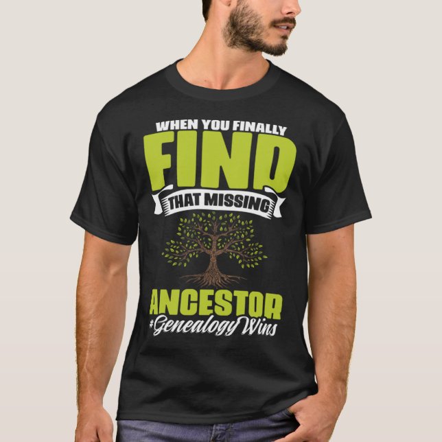 Missing Ancestor Ancestry Historian Genealogy Gene T-Shirt (Vorderseite)