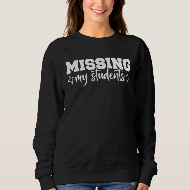 Missing My Students Funny Graphic Teacher Tees For (Vorderseite)