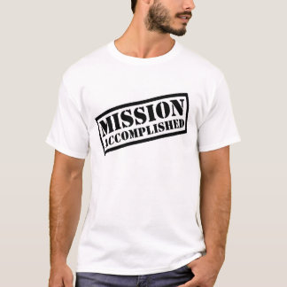 mission_accomplished T-Shirt