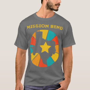 Mission Bend Texas Vintag Not Souvenir 1 T-Shirt