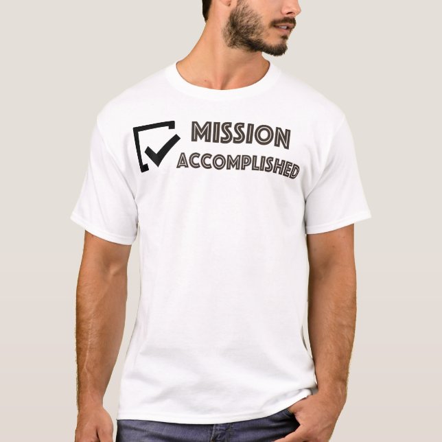 Mission erfüllt T-Shirt (Vorderseite)
