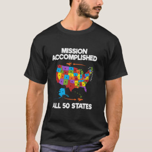 Mission erfüllte alle 50 Staaten Map Road Trip T T-Shirt