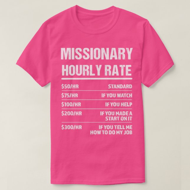 Missionarische Stundensätze Funny Birthday Geschen T-Shirt (Design vorne)