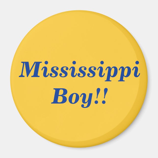 Mississippi Boy!! Magnet (Vorne)
