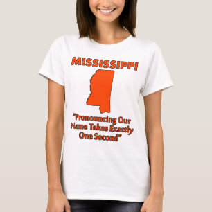 Mississippi - Die Aussprache dauert eine Sekunde T-Shirt
